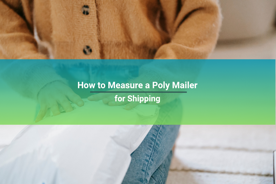 how to measure a polymailer for shipping